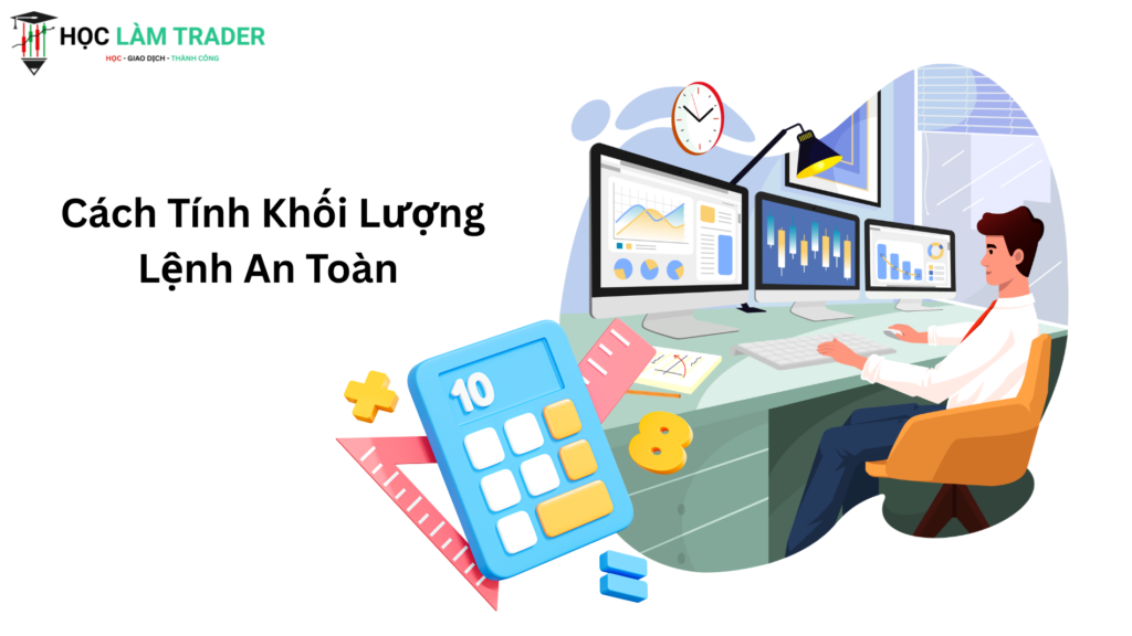 Cách Tính Khối Lượng Lệnh An Toàn Phù Hợp với Tài Khoản Của Bạn