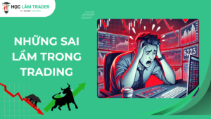 Những Sai Lầm Trong Trading cần tránh